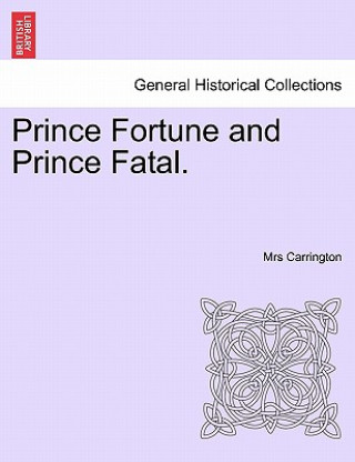 Kniha Prince Fortune and Prince Fatal. Mrs Carrington