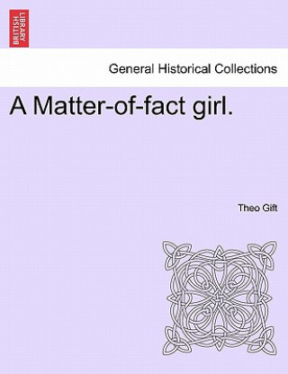 Книга Matter-Of-Fact Girl. Theo Gift