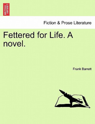 Książka Fettered for Life. a Novel. Barrett