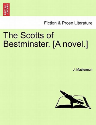 Kniha Scotts of Bestminster. [A Novel.] J Masterman