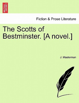 Kniha Scotts of Bestminster. [A Novel.] J Masterman