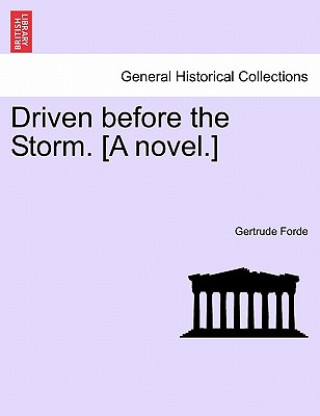 Книга Driven Before the Storm. [A Novel.] Gertrude Forde