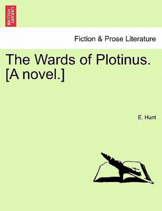 Kniha Wards of Plotinus. [A Novel.] E Hunt