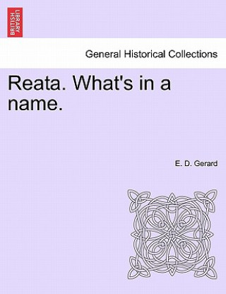 Carte Reata. What's in a Name. E D Gerard