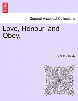 Kniha Love, Honour, and Obey. Iza Duffus Hardy
