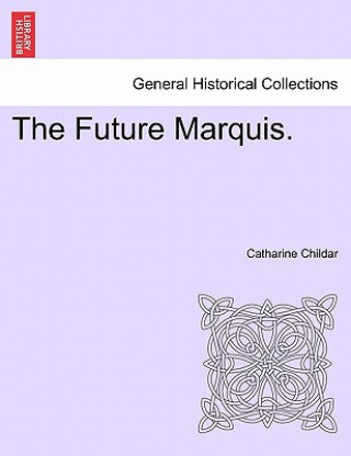 Książka Future Marquis. Vol. III. Catharine Childar