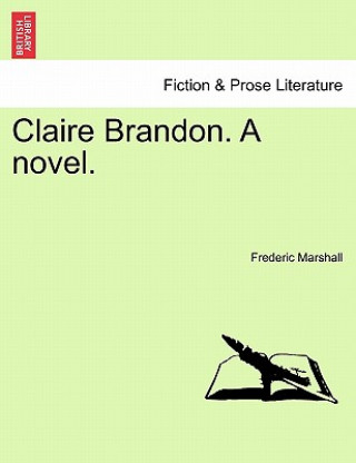 Livre Claire Brandon. a Novel. Frederic Marshall