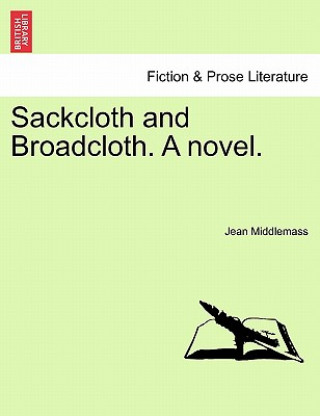 Libro Sackcloth and Broadcloth. a Novel. Jean Middlemass