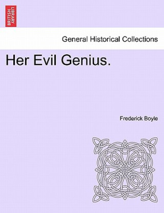 Книга Her Evil Genius. Frederick Boyle