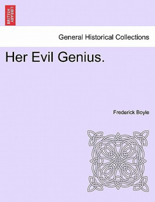 Βιβλίο Her Evil Genius. Frederick Boyle