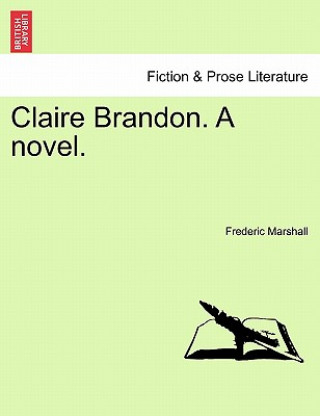 Kniha Claire Brandon. a Novel. Frederic Marshall