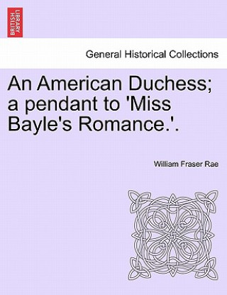 Carte American Duchess; A Pendant to 'Miss Bayle's Romance.'. William Fraser Rae