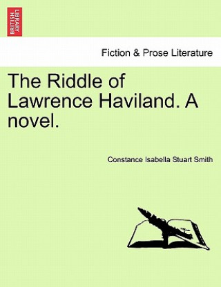 Книга Riddle of Lawrence Haviland. a Novel. Constance Isabella Stuart Smith