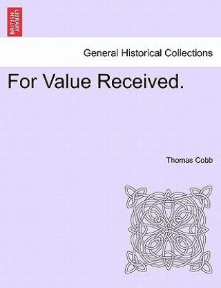 Könyv For Value Received. Thomas Cobb