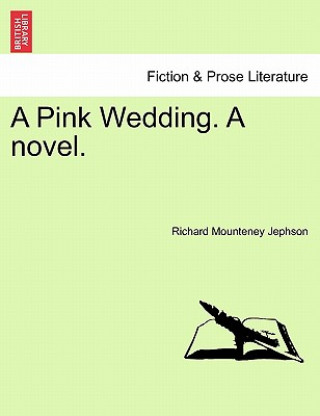 Βιβλίο Pink Wedding. a Novel. Richard Mounteney Jephson