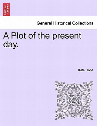 Книга Plot of the Present Day. Kate Hope