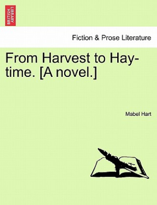 Książka From Harvest to Hay-Time. [A Novel.] Mabel Hart