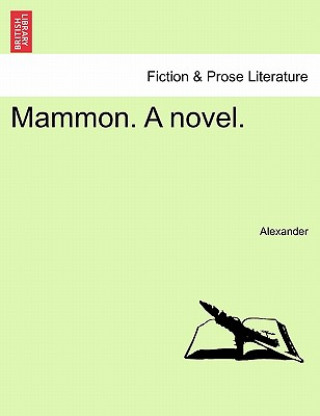 Kniha Mammon. a Novel. Alexander