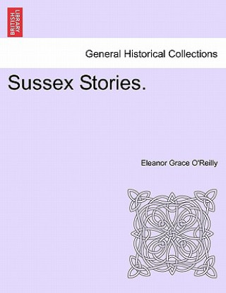 Kniha Sussex Stories, Vol. I Eleanor Grace O'Reilly