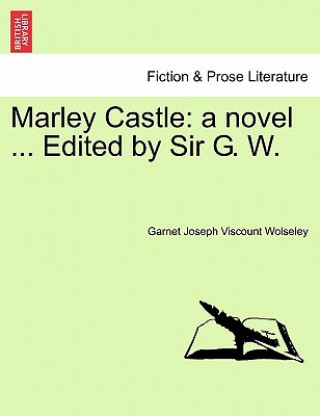 Kniha Marley Castle Garnet Joseph Viscount Wolseley