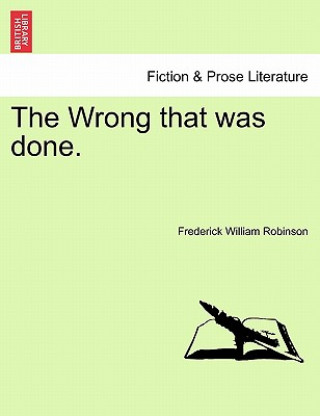 Knjiga Wrong That Was Done. Frederick William Robinson