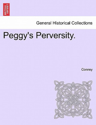 Könyv Peggy's Perversity. Conney