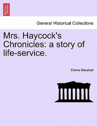 Carte Mrs. Haycock's Chronicles Emma Marshall