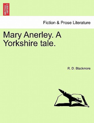 Kniha Mary Anerley. a Yorkshire Tale. Vol. II R D Blackmore