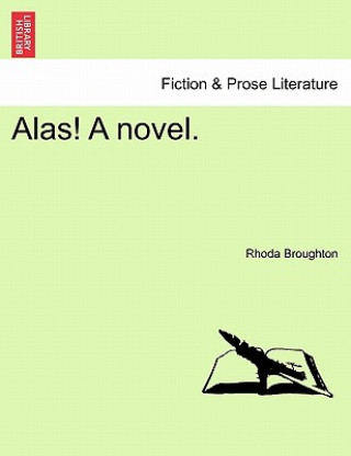 Könyv Alas! a Novel. Vol. II Rhoda Broughton