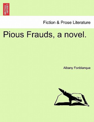 Kniha Pious Frauds, a Novel. Fonblanque