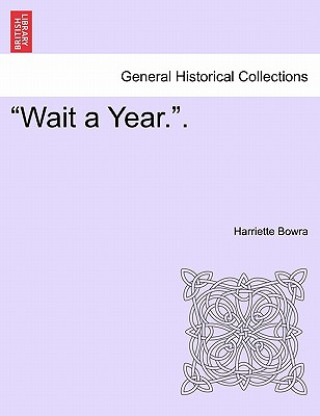 Carte Wait a Year.. Harriette Bowra