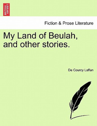 Książka My Land of Beulah, and Other Stories. De Courcy Laffan