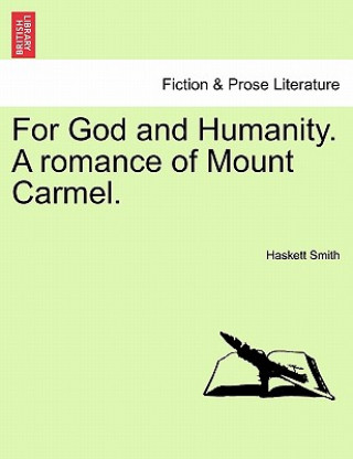 Книга For God and Humanity. a Romance of Mount Carmel. Haskett Smith