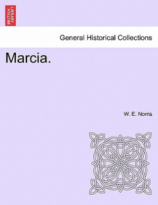 Könyv Marcia. W E Norris
