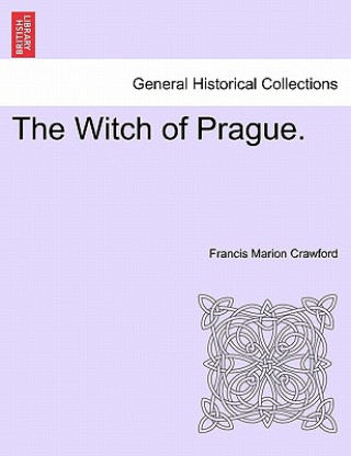 Könyv Witch of Prague. F Marion Crawford