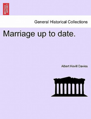 Könyv Marriage Up to Date. Albert Kevill Davies
