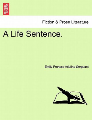 Книга Life Sentence. Emily Frances Adeline Sergeant