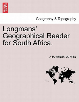 Kniha Longmans' Geographical Reader for South Africa. W Milne