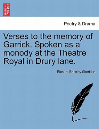 Knjiga Verses to the Memory of Garrick. Spoken as a Monody at the Theatre Royal in Drury Lane. Richard Brinsley Sheridan