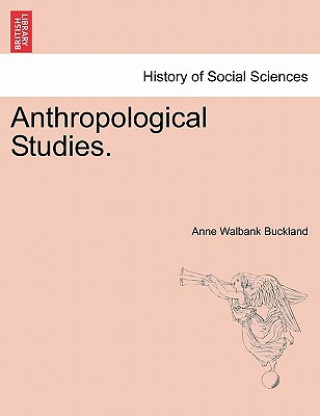Könyv Anthropological Studies. Anne Walbank Buckland