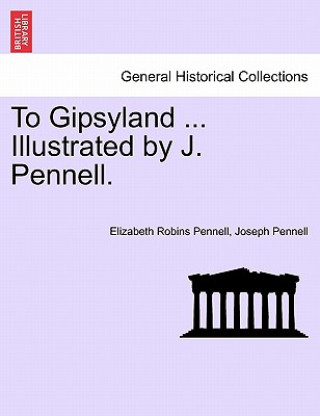 Carte To Gipsyland ... Illustrated by J. Pennell. Joseph Pennell