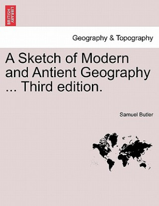 Knjiga Sketch of Modern and Antient Geography ... Third Edition. Samuel Butler