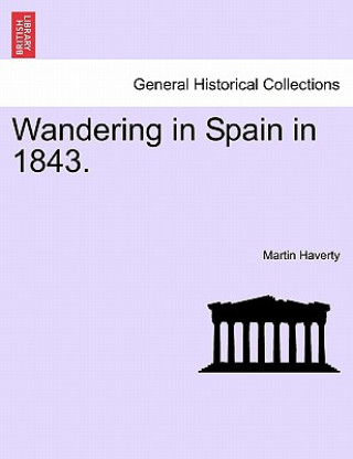 Carte Wandering in Spain in 1843. Martin Haverty