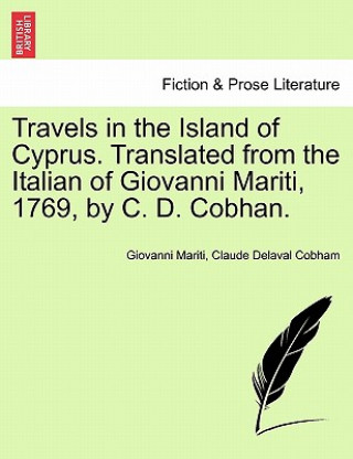 Książka Travels in the Island of Cyprus. Translated from the Italian of Giovanni Mariti, 1769, by C. D. Cobhan. Claude Delaval Cobham