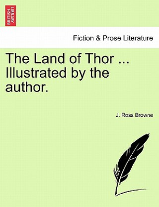 Książka Land of Thor ... Illustrated by the author. J Ross Browne