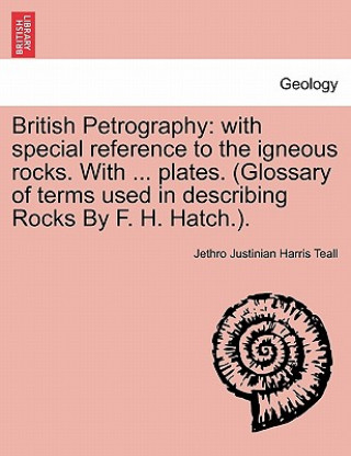 Kniha British Petrography Jethro Justinian Harris Teall