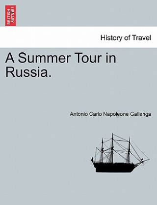 Carte Summer Tour in Russia. Antonio Carlo Napoleone Gallenga