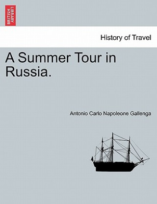 Book Summer Tour in Russia. Antonio Carlo Napoleone Gallenga