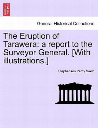 Buch Eruption of Tarawera Stephenson Percy Smith