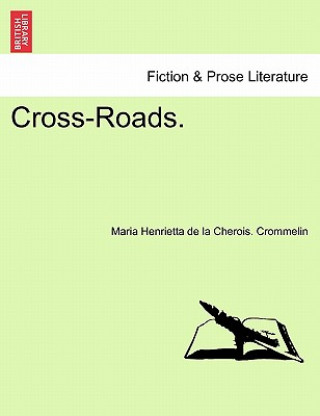 Kniha Cross-Roads. Maria Henrietta De La Cherois Crommelin